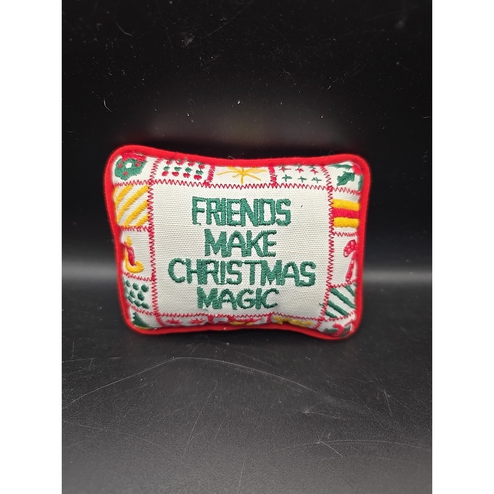 Friends Make Christmas Magic Embroidered Mini Pillow Ornament 4"x 3" No‎ Hanger